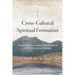 Cross-Cultural Spiritual Formation: Chinese Seminary Students' Transformation at a North American Seminary