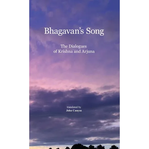 Bhagavan's Song: The Dialogues of Krishna and Arjuna