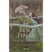 El Beso Final (Novela) / This Fatal Kiss (a Novel)