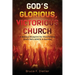 God's Glorious, Victorious Church: A Biblical Blueprint for Manifesting God's INFLUENCE in Society