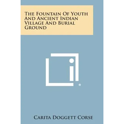 The Fountain of Youth and Ancient Indian Village and Burial Ground