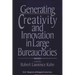 Generating Creativity and Innovation in Large Bureaucracies