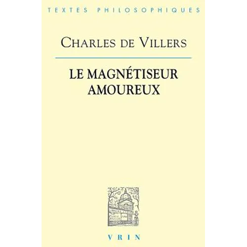 Charles de Villers: Le Magnetiseur Amoureux