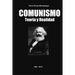 Comunismo. Teoria y Realidad