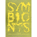 Symbionts: Contemporary Artists and the Biosphere