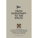 FROM NORMANDY TO THE BALTIC The Story Of The 44th Lowland Infantry Brigade Of The 15th Scottish Division From D Day to The End Of The War In Europe