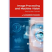 Image Processing and Machine Vision: Step by Step Tutorials