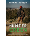 Hunter Green: An Introduction to Hunting for the Eco-Aware Who Think Hunting is Weird But Are Kind of Considering It
