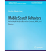 Mobile Search Behaviors: An In-Depth Analysis Based on Contexts, Apps, and Devices