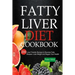 Fatty Liver Diet Cookbook: 200 Liver Friendly Recipes to Reverse Fatty Liver Disease, Lose Weight and Regain Your Health