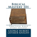 Biblical Mastery 101: Practical Bible Study Lessons