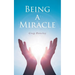 Being A Miracle