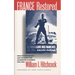 France Restored: Cold War Diplomacy and the Quest for Leadership in Europe, 1944-1954