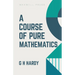 A Course of Pure Mathematics
