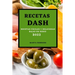 Recetas Dash 2022: Recetas Fáciles Y Deliciosas Bajas En Sodio