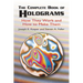 The Complete Book of Holograms: How They Work and How to Make Them