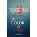 Wounded: The Color of Pain