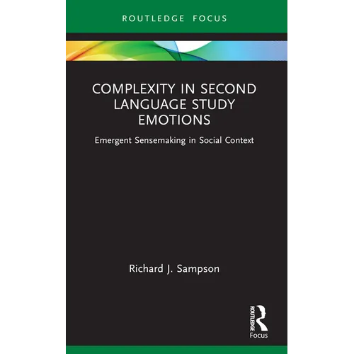 Complexity in Second Language Study Emotions: Emergent Sensemaking in Social Context
