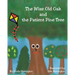 The Wise Old Oak and the Patient Pine Tree