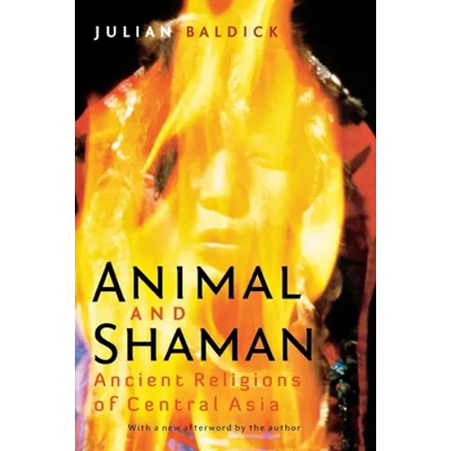 Animal and Shaman: Ancient Religions of Central Asia