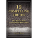 12 Compelling Truths