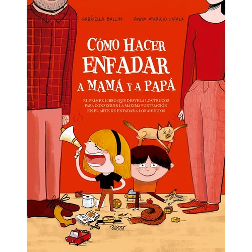 Como Hacer Enfadar a Mama Y a Papa