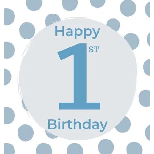 First birthday guest book (Hardcover): Birthday boy guest book, first birthday book, party and birthday celebrations decor, memory book, 1st birthday,