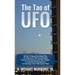The Tao of UFO: The Tao Te Ching and The Integral Way- The Pathway to ET/NHI Contact through Universal Self-cultivation, and a New Paradigm for Leader