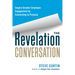 The Revelation Conversation: Inspire Greater Employee Engagement by Connecting to Purpose