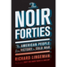 The Noir Forties: The American People from Victory to Cold War
