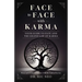 Face to Face with Karma: Your Guide to Fate and the Grand Law of Karma