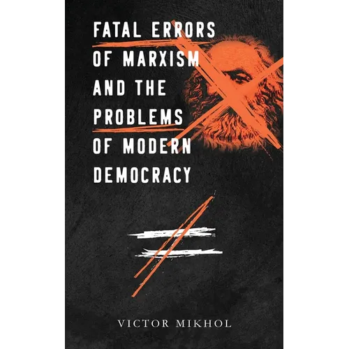Fatal Errors of Marxism and the Problems of Modern Democracy