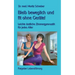 Bleib beweglich und fit ohne Geräte!: Leichte Zimmergymnastik für jedes Alter - mit 45 neuen Fotos