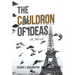 The Cauldron of Ideas