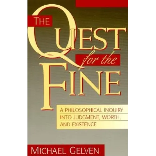 The Quest for the Fine: A Philosophical Inquiry into Judgment, Worth, and Existence