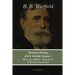 The Journal Writings of B. B. Warfield, Volume 2: Miserable Sinner Christianity