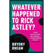 Whatever Happened to Rick Astley?