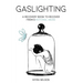 Gaslighting: A Recovery Book to Recover from Emotional Abuse
