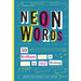 Neon Words: 10 Brilliant Ways to Light Up Your Writing