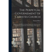 The Perpetual Governement of Christes Church: Wherein Are Handled, the Fatherly Superioritie Which God First Established in the Partriarkes for the Gu