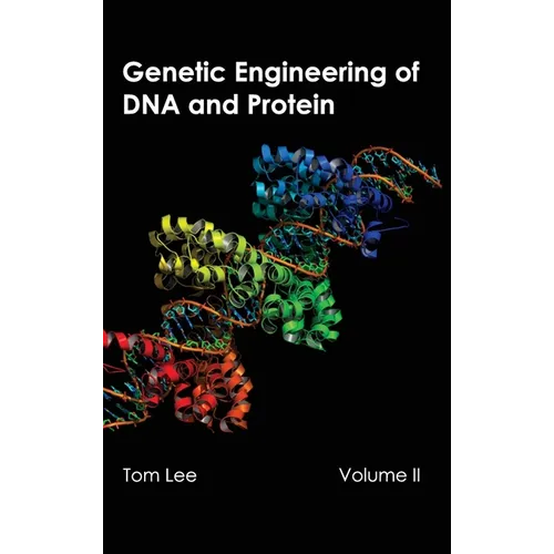 Genetic Engineering of DNA and Protein: Volume II