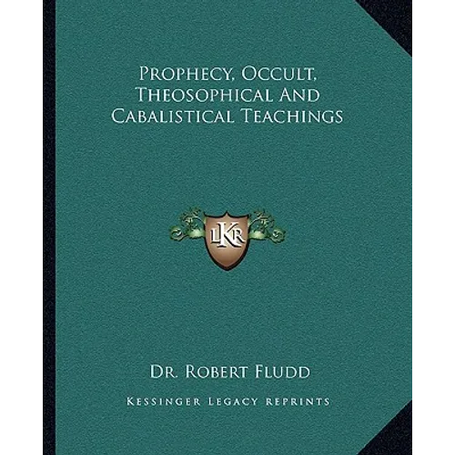 Prophecy, Occult, Theosophical And Cabalistical Teachings