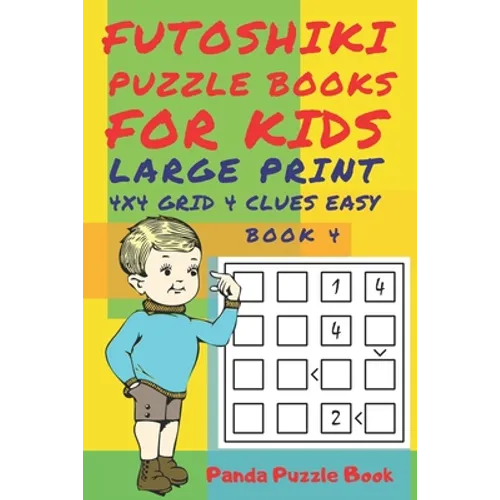 Futoshiki Puzzle Books For kids - Large Print 4 x 4 Grid - 4 clues - Easy - Book 4: Mind Games For Kids - Logic Games For Kids - Puzzle Book For Kids