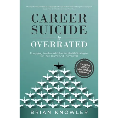 Career Suicide Is Overrated: Equipping Leaders With Mental Health Strategies For Their Teams And Themselves