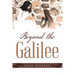Beyond the Galilee