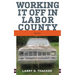 Working It Off in Labor County: Stories