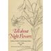 Tell about Night Flowers: Eudora Welty's Gardening Letters, 1940-1949