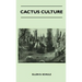 Cactus Culture: How to Grow Cacti and Succulents at Home