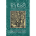 Battle for the Mind: A Physiology of Conversion and Brainwashing - How Evangelists, Psychiatrists, Politicians, and Medicine Men Can Change Your Belie