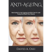 Anti-Ageing: Best Guide For Anti-Ageing And Skin Care To Look Young And Retain Your Beauty